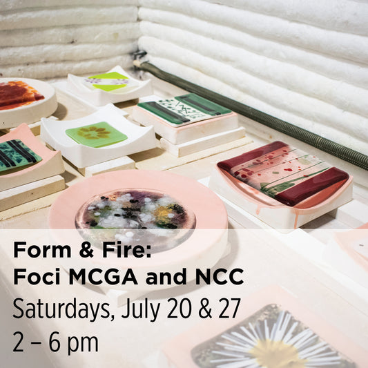 Form & Fire: Foci MCGA and NCC, 24SuT5
